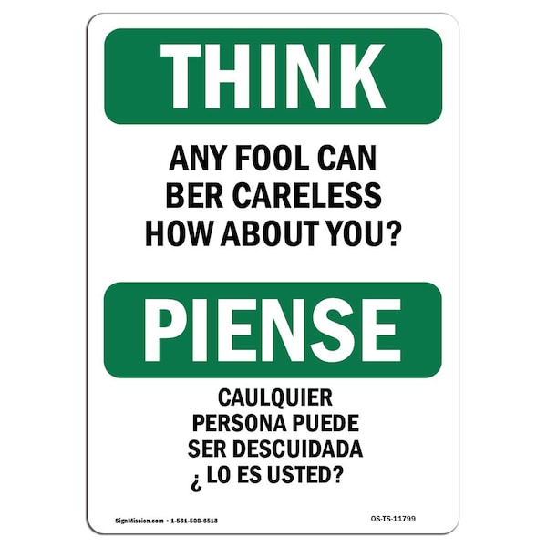 OSHA THINK Sign, Any Fool Can Be Careless Bilingual, 18in X 12in Aluminum, 12" W, 18" L, Landscape